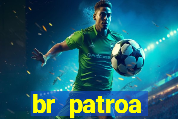 br patroa plataforma jogo online